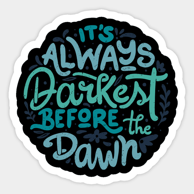 It's Always Darkest Before The Dawn by Tobe Fonseca Sticker by Tobe_Fonseca